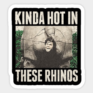 Hot in These Rhinos Sticker